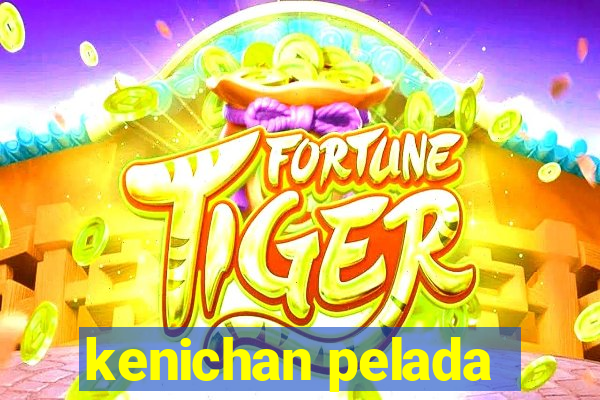 kenichan pelada